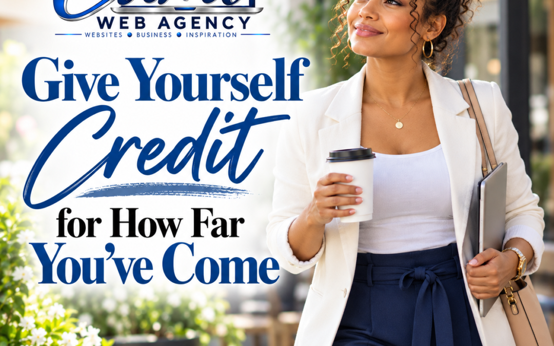 Give Yourself Credit for How Far You’ve Come