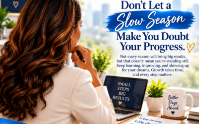 Don’t Let a Slow Season Make You Doubt Your Progress 💙